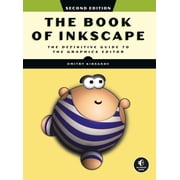 The Book of Inkscape, 2nd Edition The Definitive Guide to the Graphics Editor, Paperback