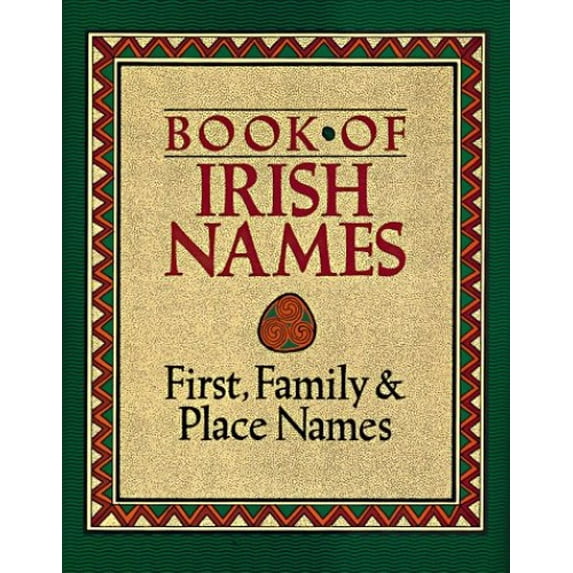 Pre-Owned The Book of Irish Names: First, Family and Place Names (Paperback) 080696944X 9780806969442