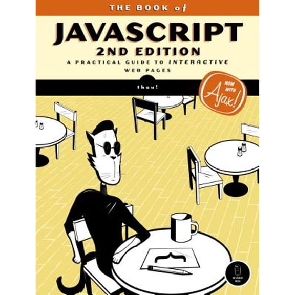 Pre-Owned The Book of JavaScript, 2nd Edition: A Practical Guide to Interactive Web Pages (Paperback) 1593271069 9781593271060