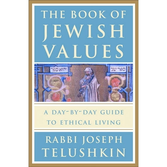 The Book of Jewish Values : A Day-by-Day Guide to Ethical Living (Hardcover)