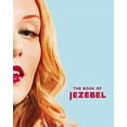 thumbnail image 1 of Pre-Owned The Book of Jezebel: An Illustrated Encyclopedia of Lady Things Paperback, 1 of 1