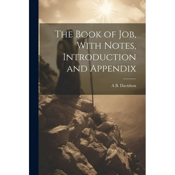 The Book of Job, With Notes, Introduction and Appendix (Paperback)