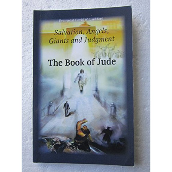 Pre-Owned The Book of Jude: Salvation, Angels, Giants and Judgment (Paperback) 0989652564 9780989652568