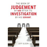 The Book of Judgement by God after its Investigation by his Servant., Paperback