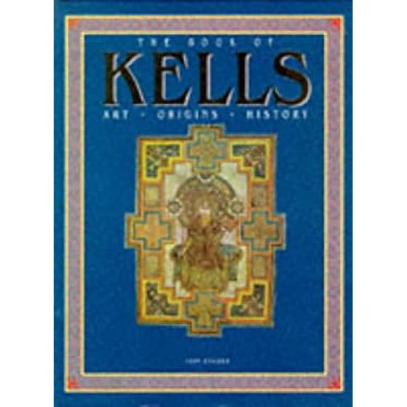 Pre-Owned The Book of Kells: Art -- Origins -- History (Hardcover) 1855853124 9781855853126