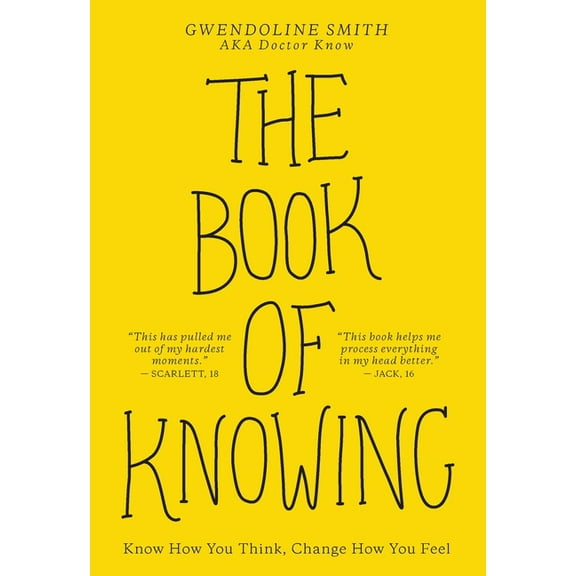 The Book of Knowing: Know How You Think, Change How You Feel, (Paperback)