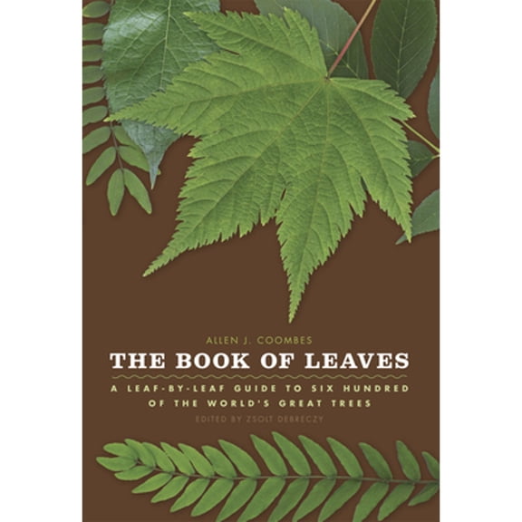 Pre-Owned Book of Leaves : A Leaf-by-Leaf Guide to Six Hundred of the World's Great Trees, Hardcover by Coombes, Allen J.; Debreczy, Zsolt (EDT), ISBN 0226139735, ISBN-13 9780226139739