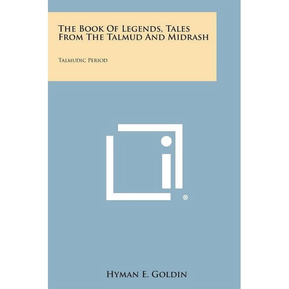 The Book of Legends, Tales from the Talmud and Midrash (Paperback)