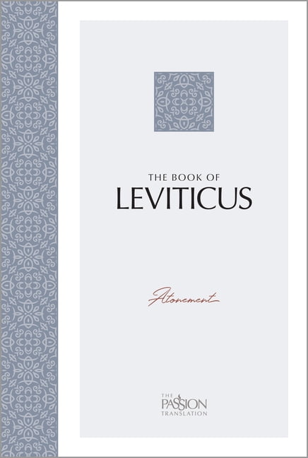 The Book of Leviticus: Atonement (the Passion Translation), (Paperback)