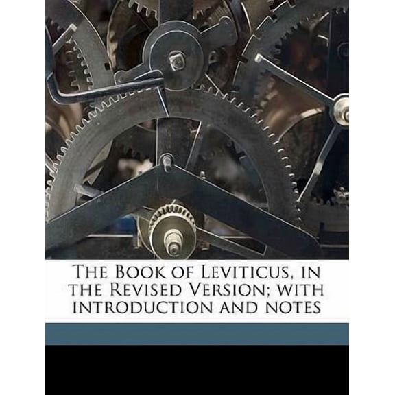 The Book of Leviticus, in the Revised Version; With Introduction and Notes Paperback