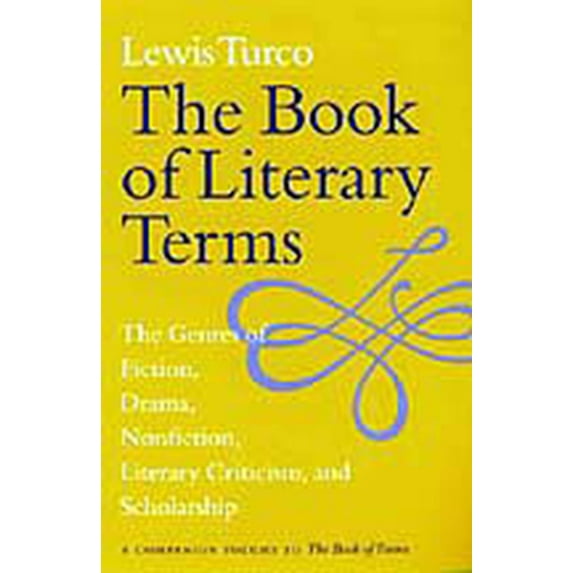 The Book of Literary Terms : The Genres of Fiction, Drama, Nonfiction, Literary Criticism, and Scholarship (Paperback)