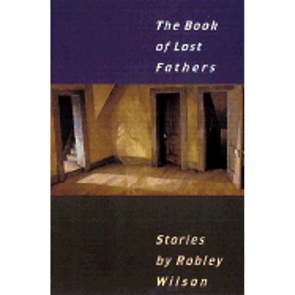 Pre-Owned The Book of Lost Fathers : Stories (Hardcover) 9780801867170