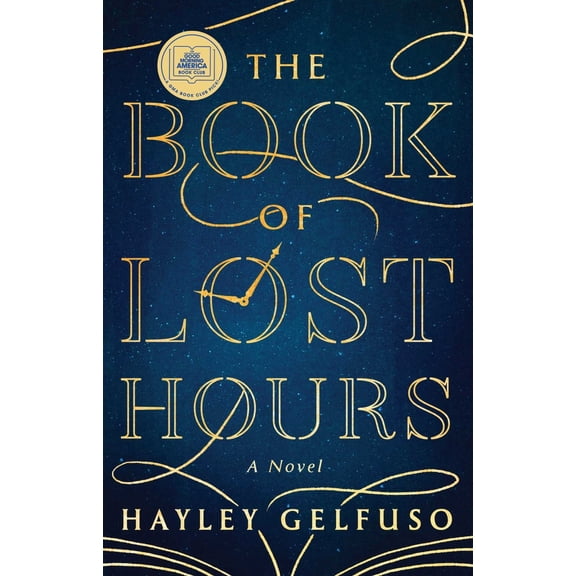 The Book of Lost Hours: A GMA Book Club Pick (a Novel) (Hardcover)