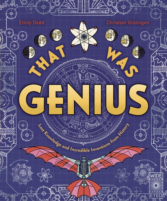 That Was Genius: Lost Knowledge and Incredible Inventions from History, (Hardcover)