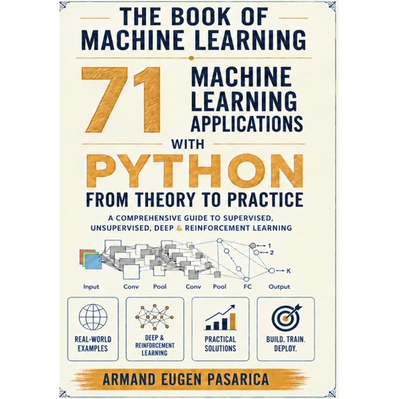 The Book of Machine Learning: 71 Machine Learning Applications with Python, (Paperback)