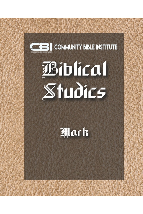 The Book of Mark: CBI Biblical Studies New Testament, (Paperback)