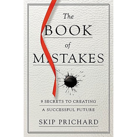 Pre-Owned The Book of Mistakes: 9 Secrets to Creating a Successful Future (Hardcover) 1478970901 9781478970903
