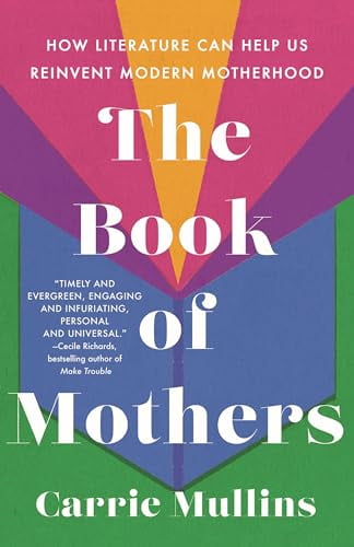 Pre-Owned The Book of Mothers: How Literature Can Help Us Reinvent Modern Motherhood (Hardcover) 1250285062 9781250285065