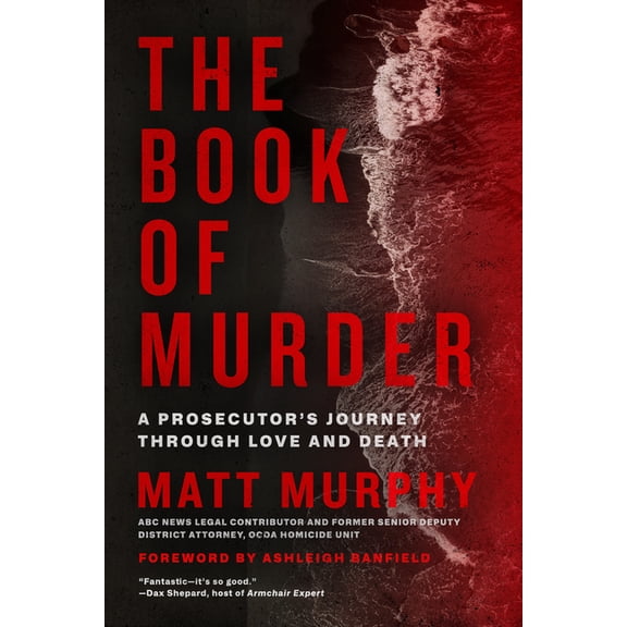 The Book of Murder: A Prosecutor's Journey Through Love and Death, (Paperback)
