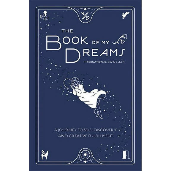 The Book of My Dreams: A Journey to Self-Discovery and Creative Fulfillment, (Hardcover)