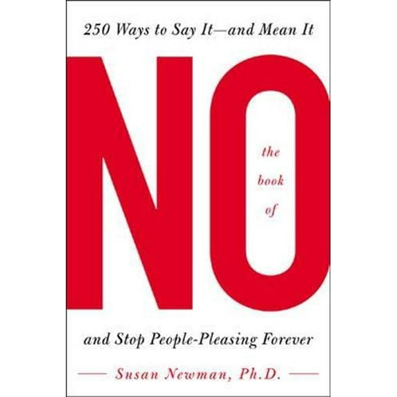 Pre-Owned The Book of No : 250 Way to Say It--And Mean It--And Stop People-Pleasing Forever (Paperback)