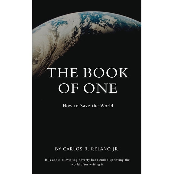 The Book of One, How to Save The World. It is about alleviating poverty but I ended up saving the world after writing it, (Hardcover)