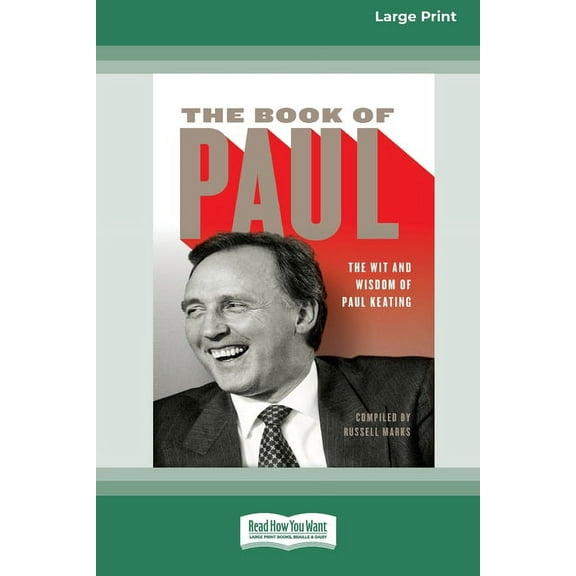 The Book of Paul: The Wit and Wisdom of Paul Keating (16pt Large Print Edition), (Paperback)