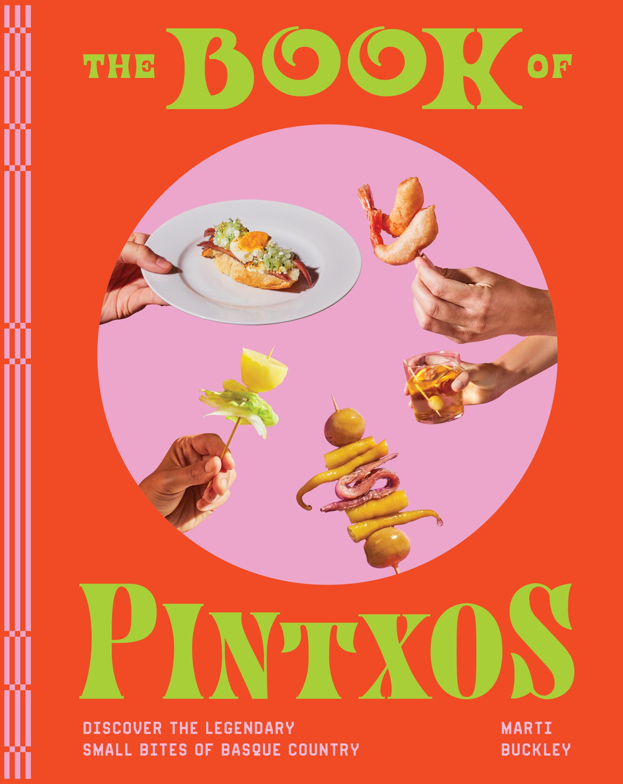 The Book of Pintxos : Discover the Legendary Small Bites of Basque Country (Hardcover)