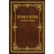 The Book of Proverbs Gods Book of Wisdom, Paperback
