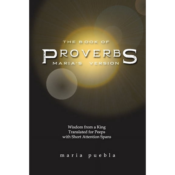 The Book of Proverbs: Maria's Version, (Paperback)