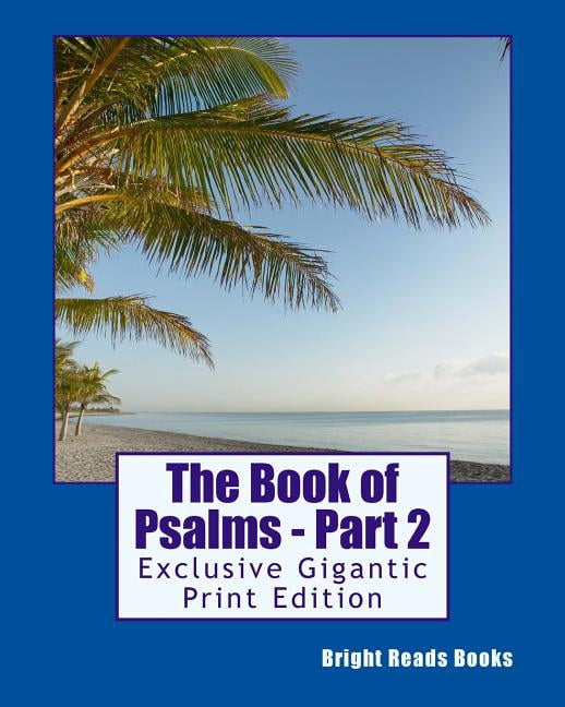 The Book of Psalms - Part 2: Exclusive Gigantic Print Edition Paperback 1533698325 9781533698322 Bright Reads Books