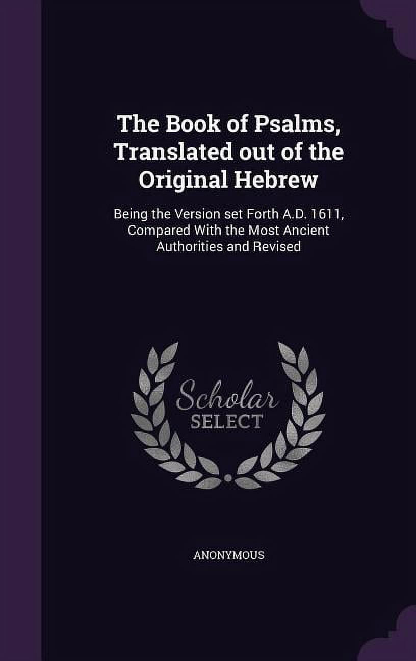 The Book of Psalms, Translated out of the Original Hebrew (Hardcover)