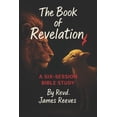 thumbnail image 1 of The Book of Revelation: A Six-Session Bible Study, (Paperback), 1 of 1