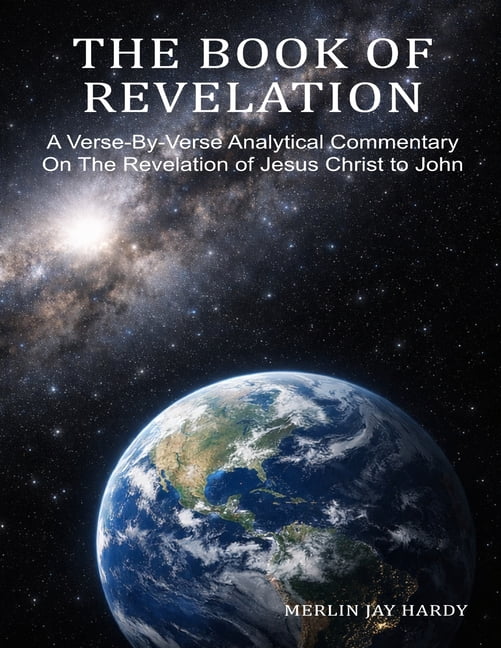 The Book of Revelation: A Verse-By-Verse Analytical Commentary On The Revelation of Jesus Christ to John, (Paperback)