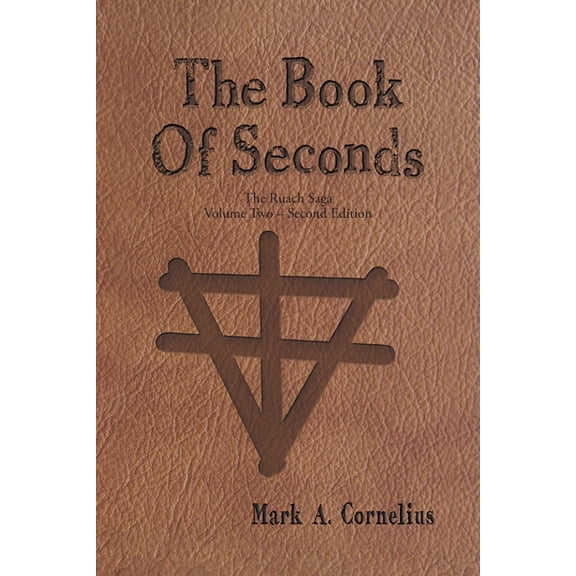 The Book of Seconds: The Ruach Saga Volume Two - Second Edition, (Paperback)