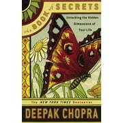 The Book of Secrets Unlocking the Hidden Dimensions of Your Life, Paperback