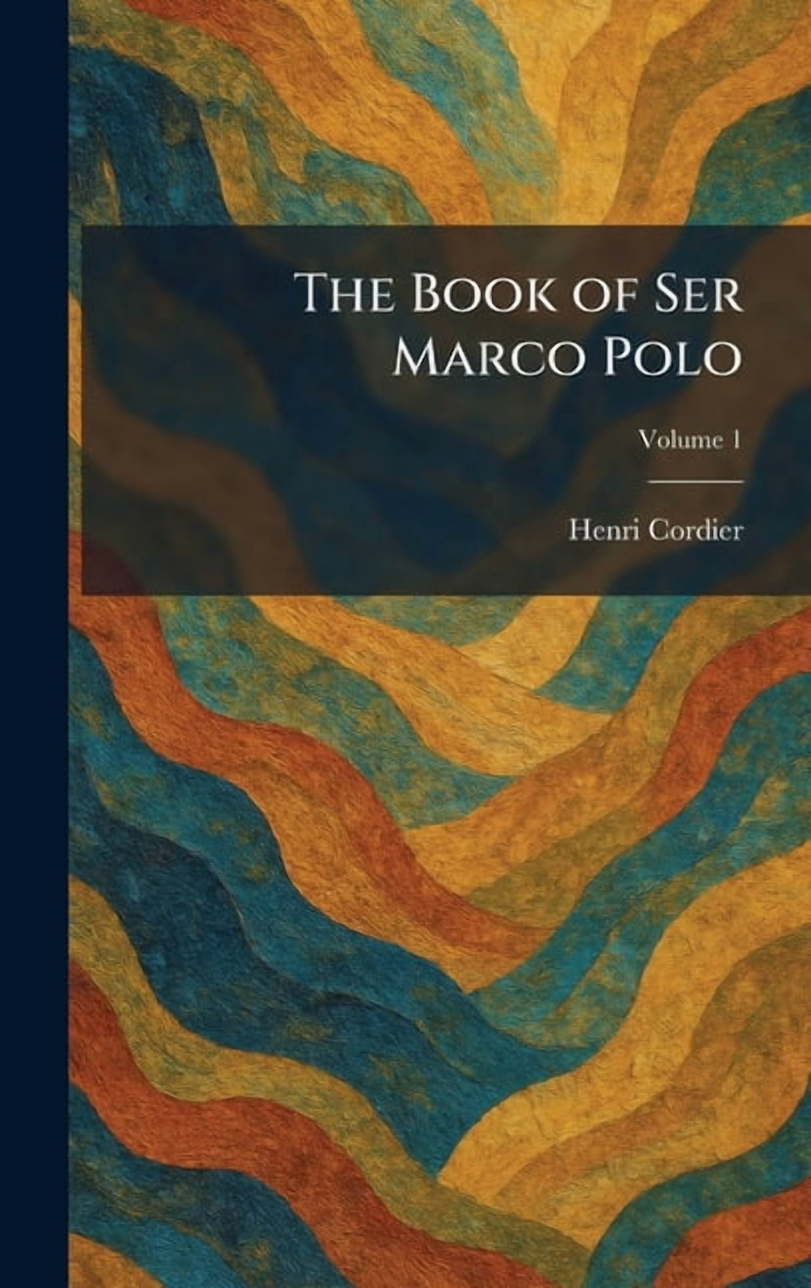 The Book of Ser Marco Polo, (Hardcover)