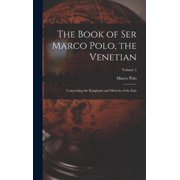 The Book of Ser Marco Polo, the Venetian Concerning the Kingdoms and Marvels of the East; Volume 2, Hardcover