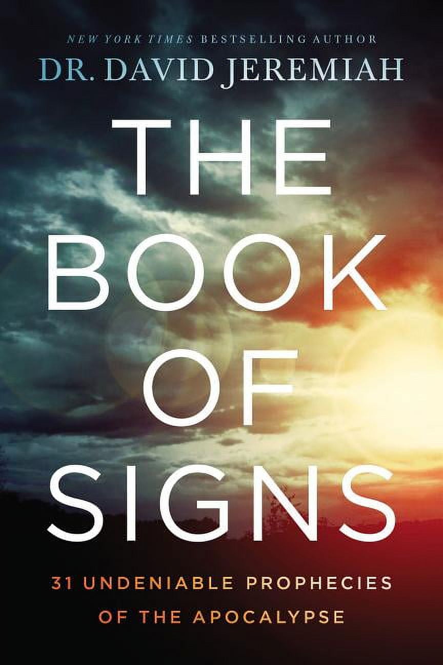 DR. DAVID JEREMIAH The Book of Signs: 31 Undeniable Prophecies of the Apocalypse, (Hardcover)