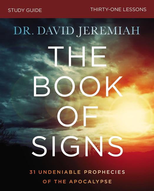DR. DAVID JEREMIAH The Book of Signs Bible Study Guide: 31 Undeniable Prophecies of the Apocalypse, (Paperback)