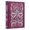 thumbnail image 1 of Pre-Owned The Book of Spells: A Magical Treasury of Spells, Rituals and Blessings (Hardcover 9781398812963) by Marie Bruce, 1 of 1