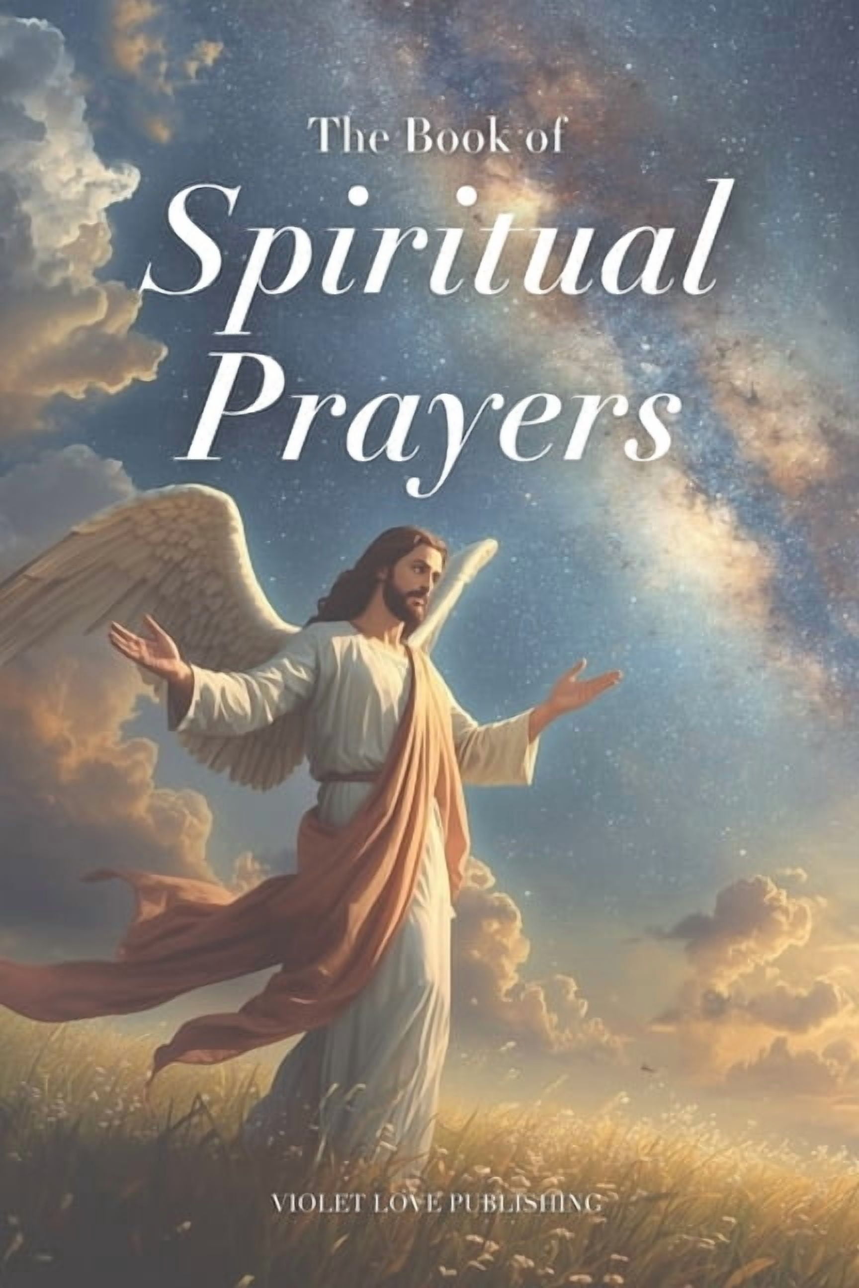 The Book of Spiritual Prayers: Spiritual Prayers for Every Life ...