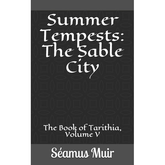 The Book of Tarithia: Summer Tempests: The Sable City (Series #5) (Paperback)