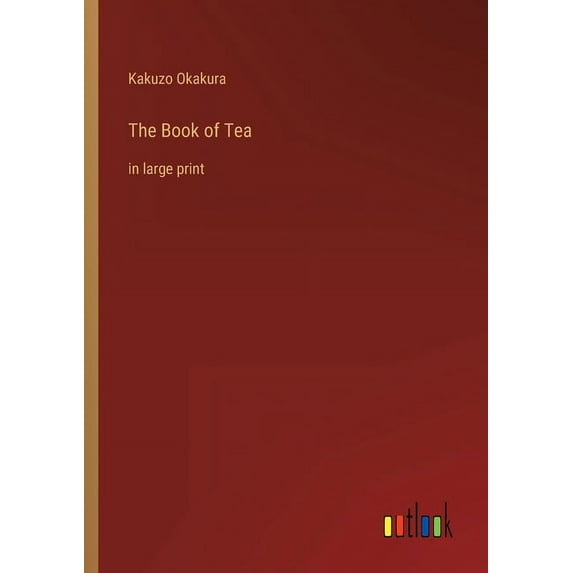 The Book of Tea : in large print (Paperback)
