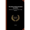 thumbnail image 1 of The Book of Three Hundred Anecdotes : Historical, Literary, and Humorous-A New Selection (Hardcover), 1 of 1