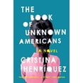 thumbnail image 1 of The Book of Unknown Americans (Hardcover) by Cristina Henriquez, 1 of 1