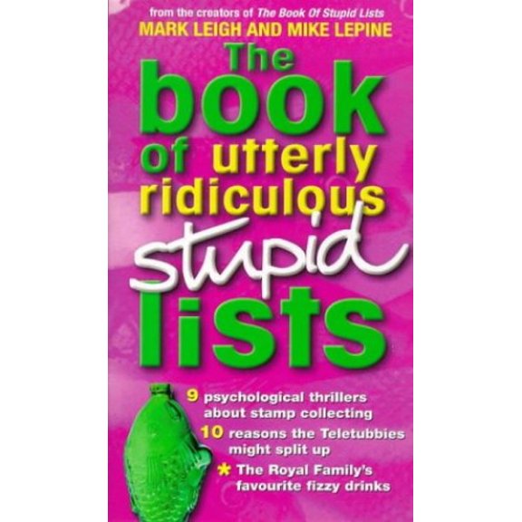 Pre-Owned The Book of Utterly Ridiculous Stupid Lists (Paperback) 0753502623 9780753502624
