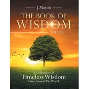 The Book of Wisdom A Collection of Timeless Wisdom from Around the World, Paperback