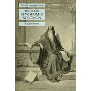 The Book of Wisdom of Solomon Christian Apocrypha Series, Paperback