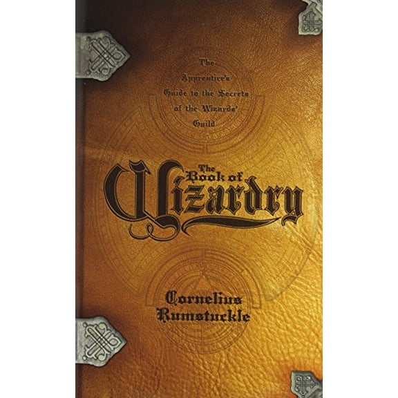 Pre-Owned The Book of Wizardry: The Apprentice's Guide to the Secrets of the Wizards' Guild, 9780738701653, 0738701653, Paperback, First Edition edition